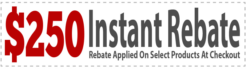 250 Instant Rebate on Select Products